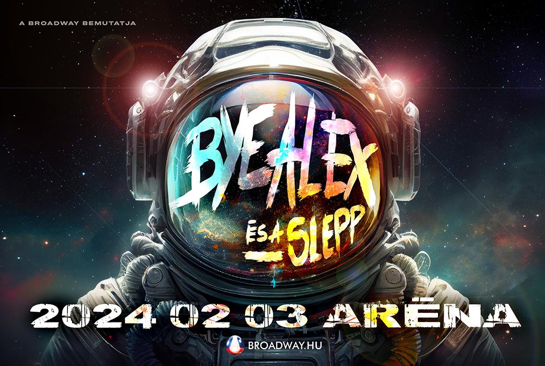 ByeAlex és a Slepp az Arénában